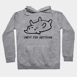 Unfit for Anything Hoodie